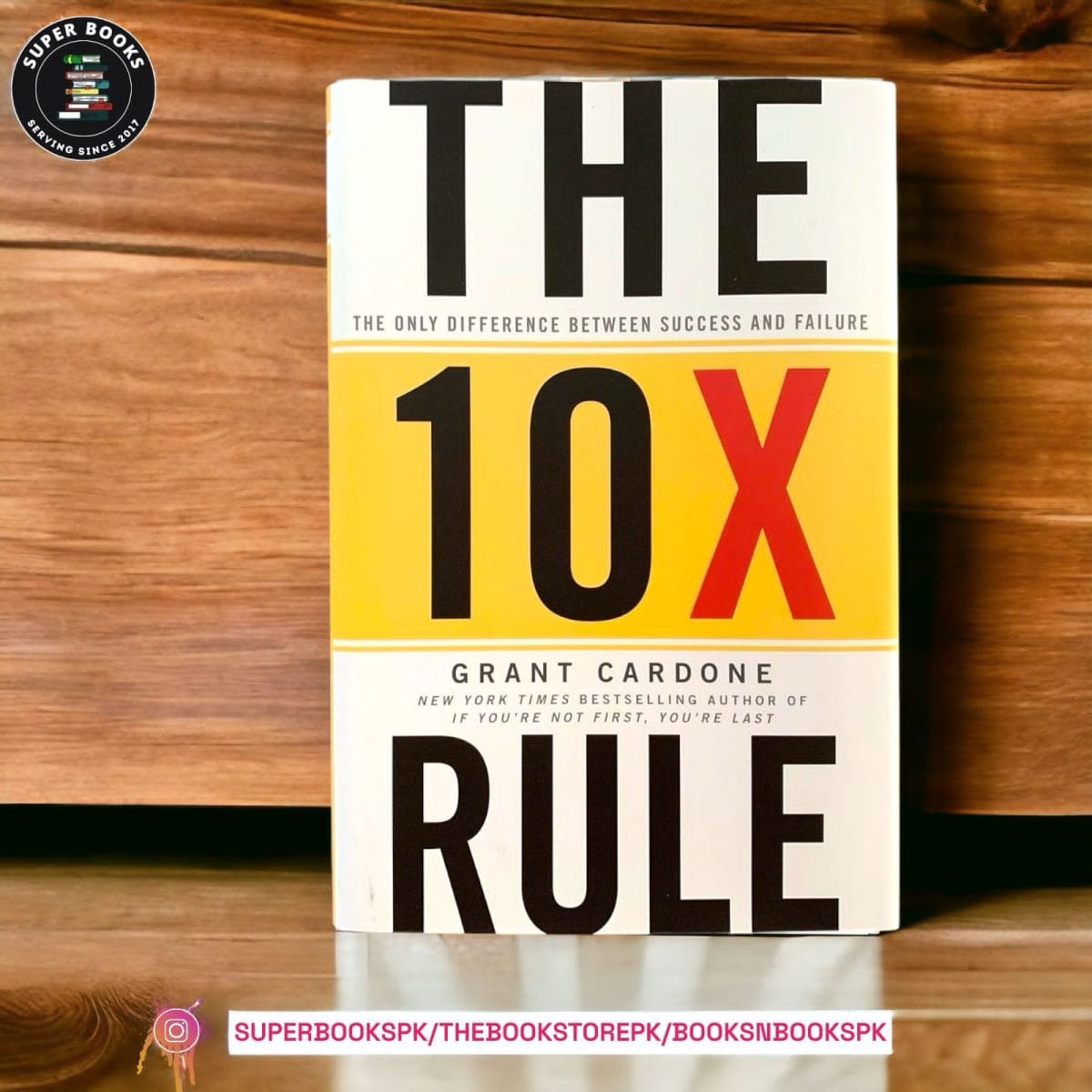 The 10X Rule: The Only Difference Between Success and Failure by Grant Cardone - Image 1