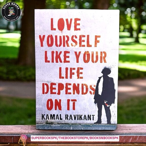 Love Yourself Like Your Life Depends on It by Kamal Ravikant