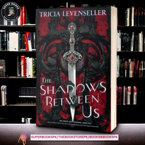 The Shadows Between Us BY Tricia Levenseller