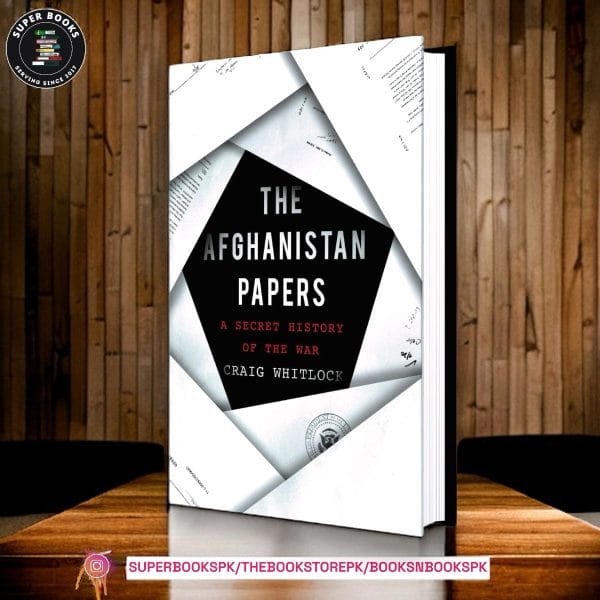 The Afghanistan Papers: A Secret History of the War by Craig Whitlock