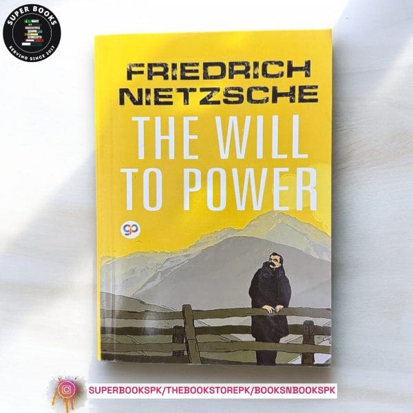 The Will to Power by Friedrich Nietzsche