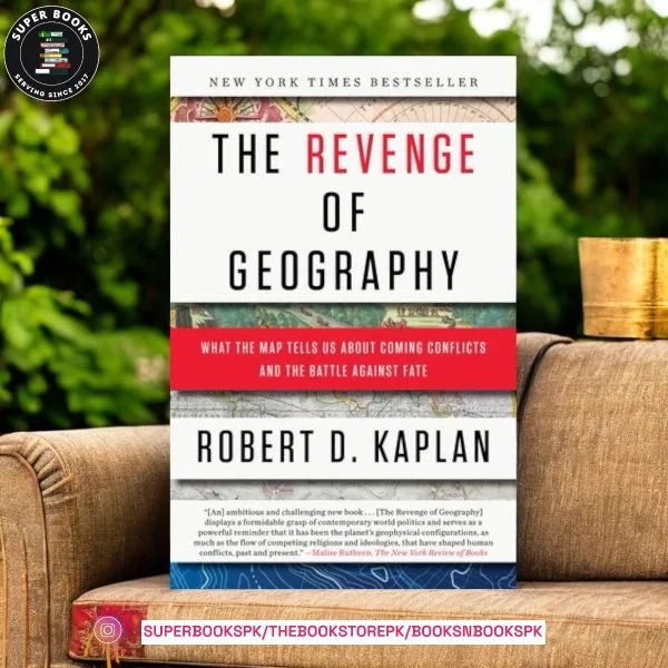 The Revenge Of Geography by Robert D. Kaplan