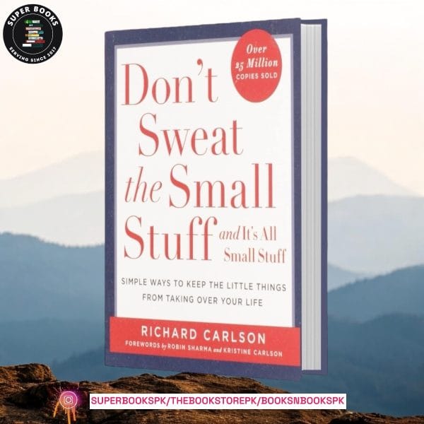 Don't Sweat the Small Stuff and It's All Small Stuff by Richard Carlson
