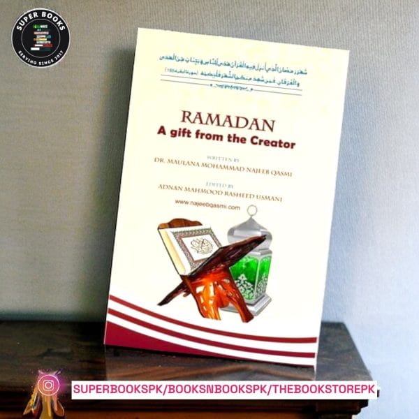 Ramadan A Gift From The Creator by Maulana Mohammad Najeeb Qasmi