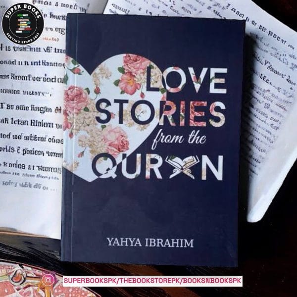 Love Stories from the Qur'an BY Yahya Adel Ibrahim