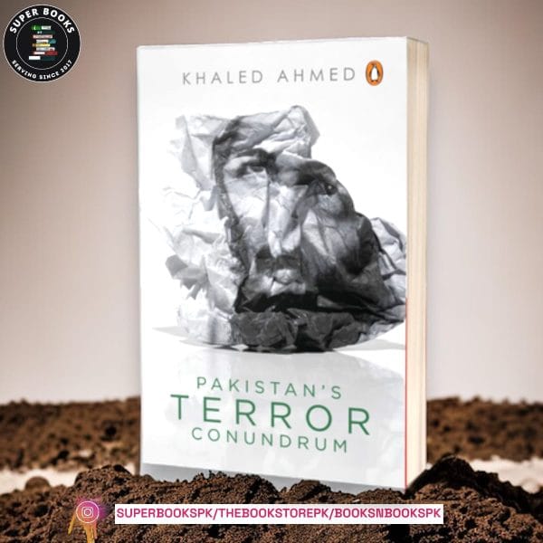 Pakistan’s Terror Conundrum BY Khaled Ahmed