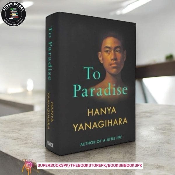 To Paradise by Hanya Yanagihara