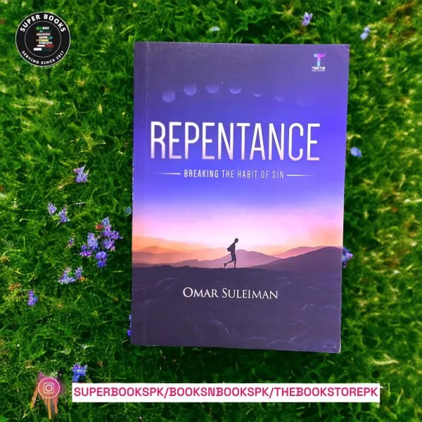 Repentance: Breaking the Habit of Sin by Omar Suleiman