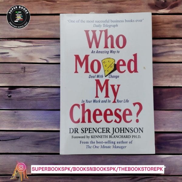 Who Moved My Cheese? by Spencer Johnson
