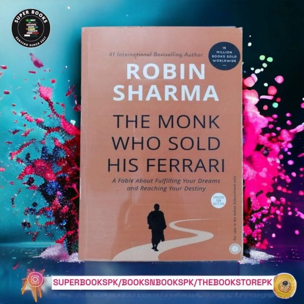 The Monk Who Sold His Ferrari BY Robin S. Sharma