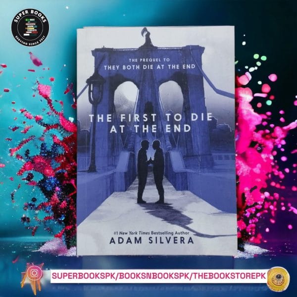 The First to Die at the End by Adam Silvera