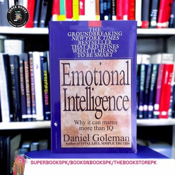 Emotional Intelligence: Why It Can Matter More Than IQ BY Daniel Goleman
