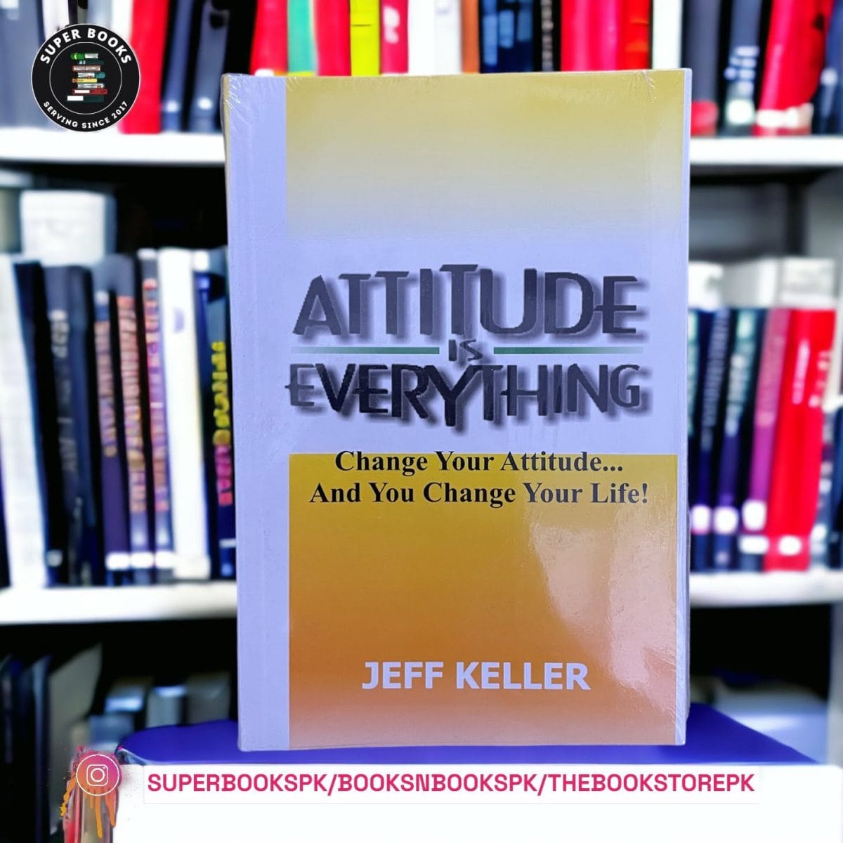 Attitude Is Everything: Change Your Attitude... and You Change Your Life! BY Jeff Keller - Image 1