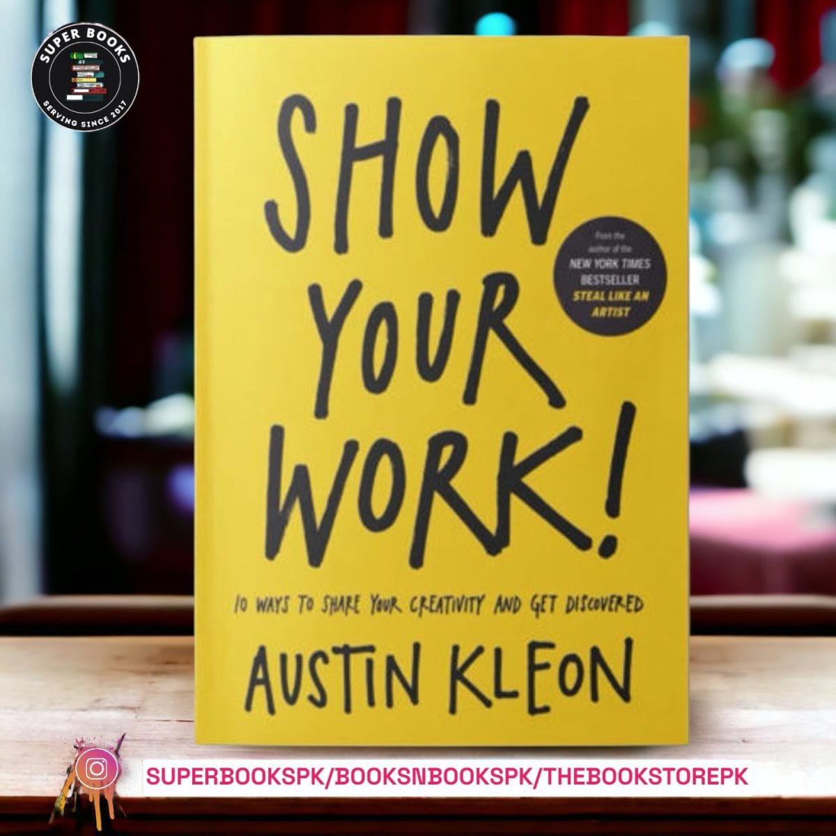 Show Your Work!: 10 Ways to Share Your Creativity and Get Discovered BY Austin Kleon - Image 1