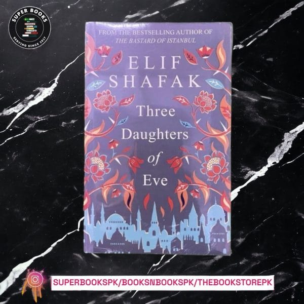 Three Daughters of Eve BY Elif Shafak