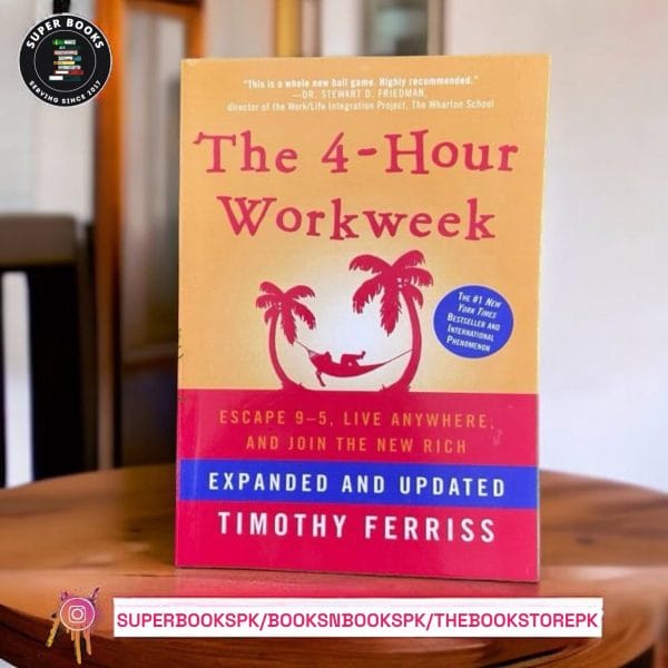 The 4-Hour Work Week: Escape the 9-5, Live Anywhere and Join the New Rich by Timothy Ferriss