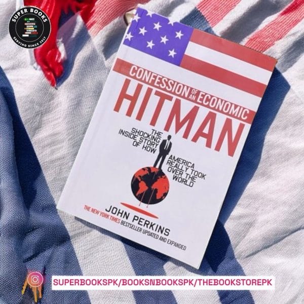 Confessions of an Economic Hitman by John Perkins