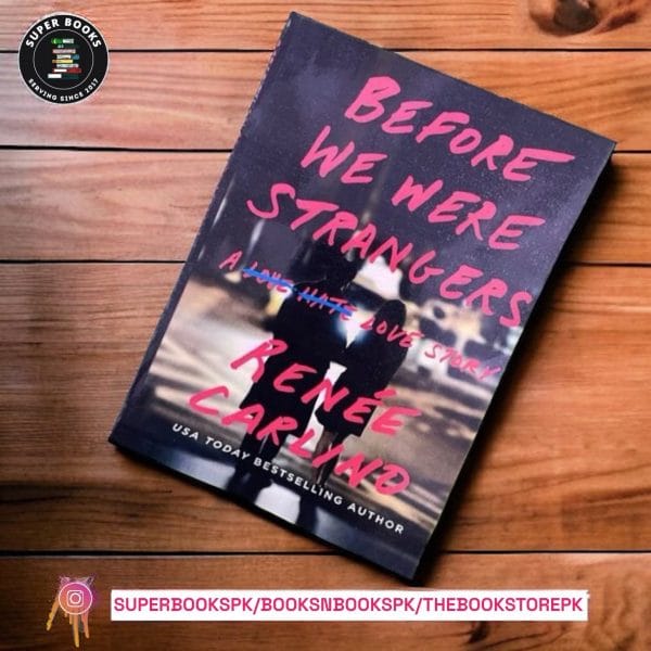 Before We Were Strangers BY Renee Carlino