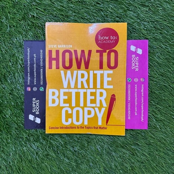 How to Write Better Copy by Steve Harrison