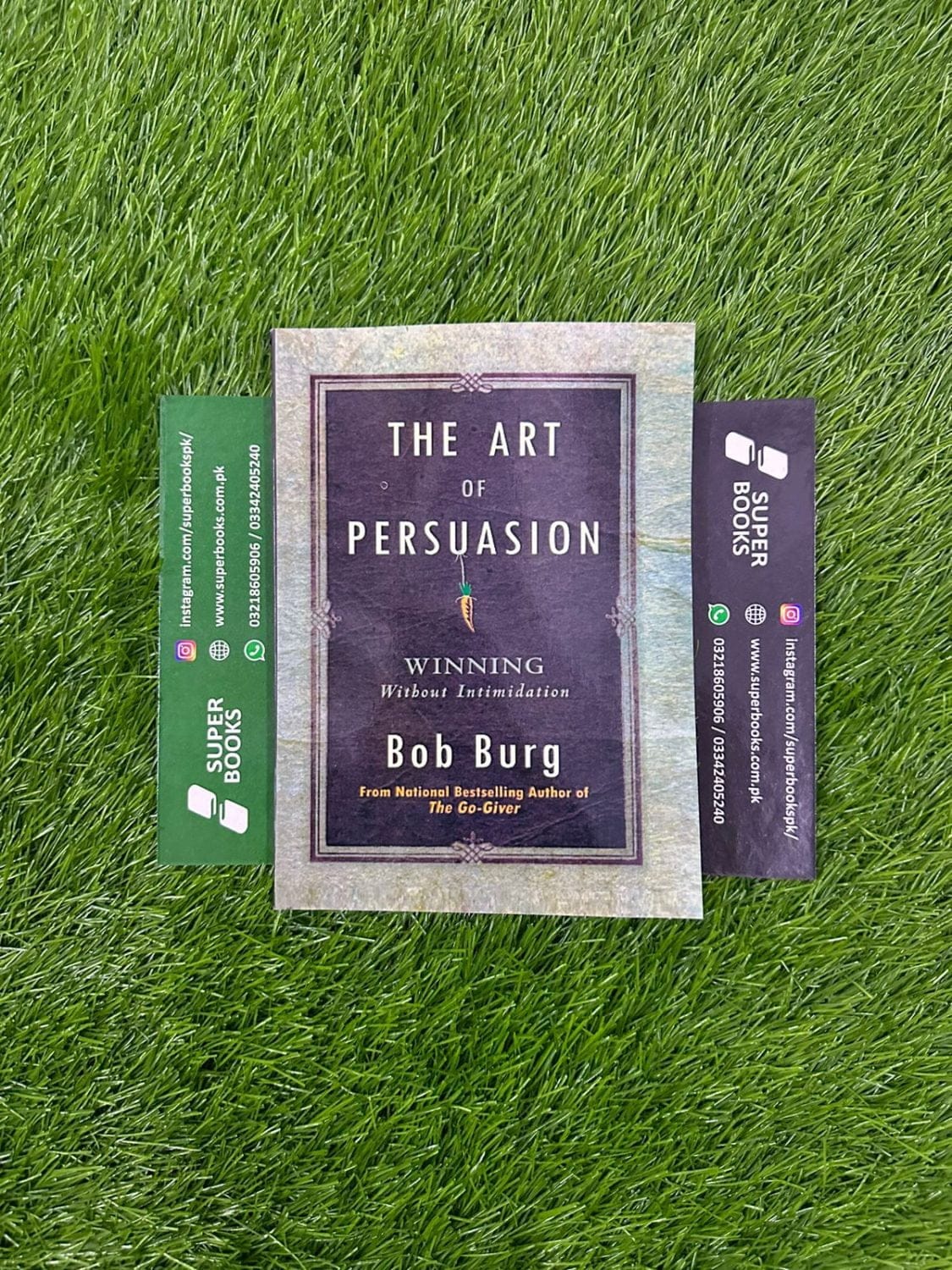 IMG-20230819-WA0026-scaled-1.jpg The Art of Persuasion: Winning Without Intimidation by Bob Burg - Image 1