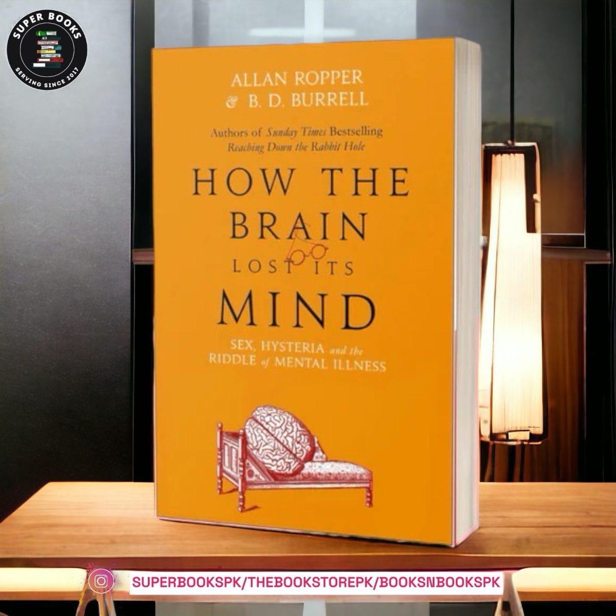 IMG-20231201-WA0039.jpg How The Brain Lost Its Mind: Sex, Hysteria and the Riddle of Mental Illness by Allan Ropper - Image 1