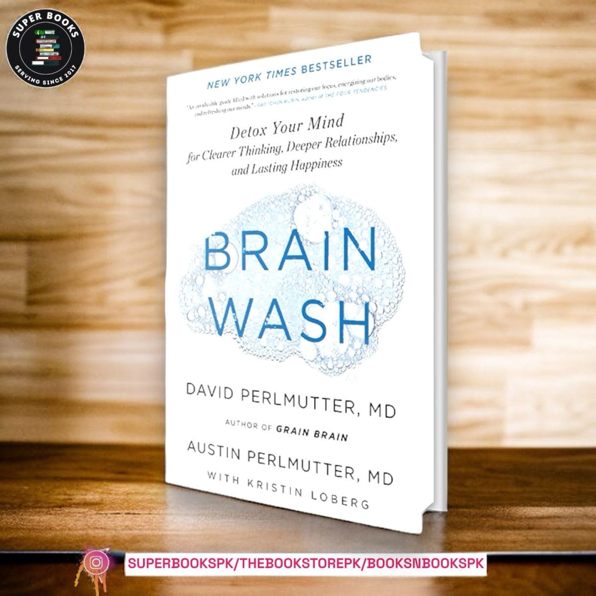Brain Wash: Detox Your Mind for Clearer Thinking, Deeper Relationships, and Lasting Happiness by David Perlmutter - Image 1