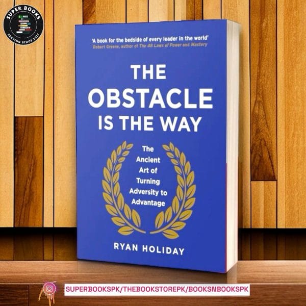 The Obstacle Is the Way By Ryan Holiday