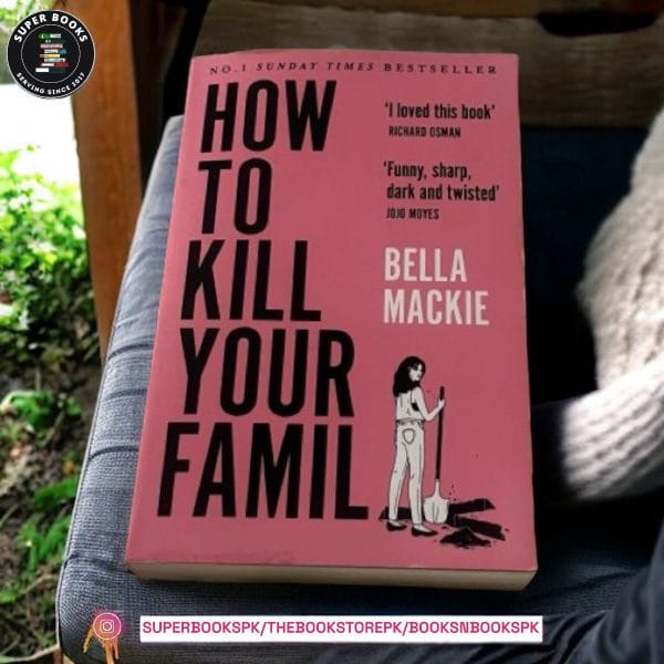 How to Kill Your Family by Bella Mackie