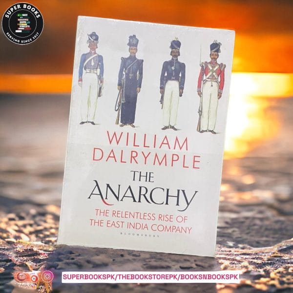 The Anarchy by William Dalrymple