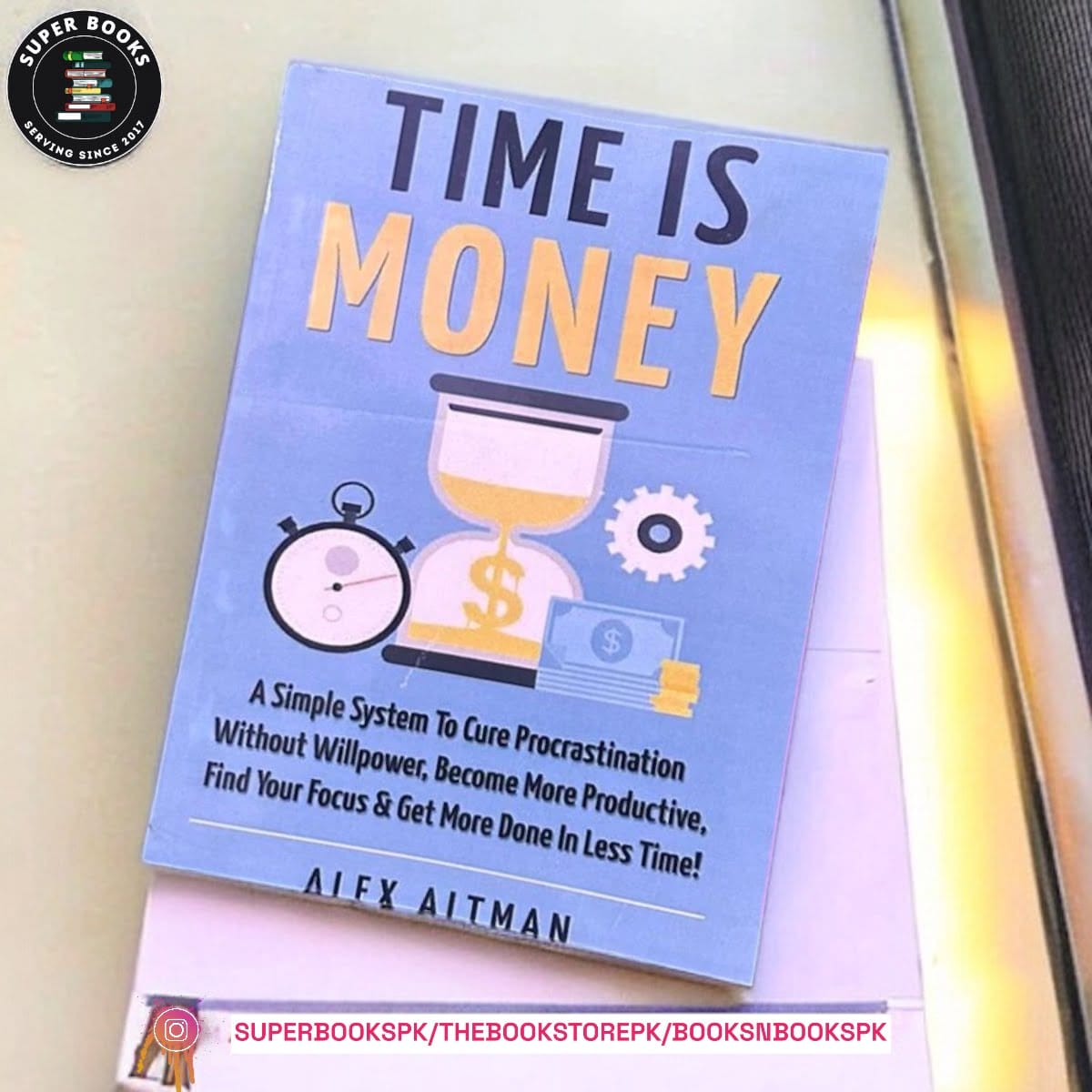 PhotoRoom_20240105_061504.jpeg Time Is Money: A Simple System To Cure Procrastination Without Willpower, Become More Productive, Find Your Focus & Get More Done In Less Time! by Alex Altman - Image 1
