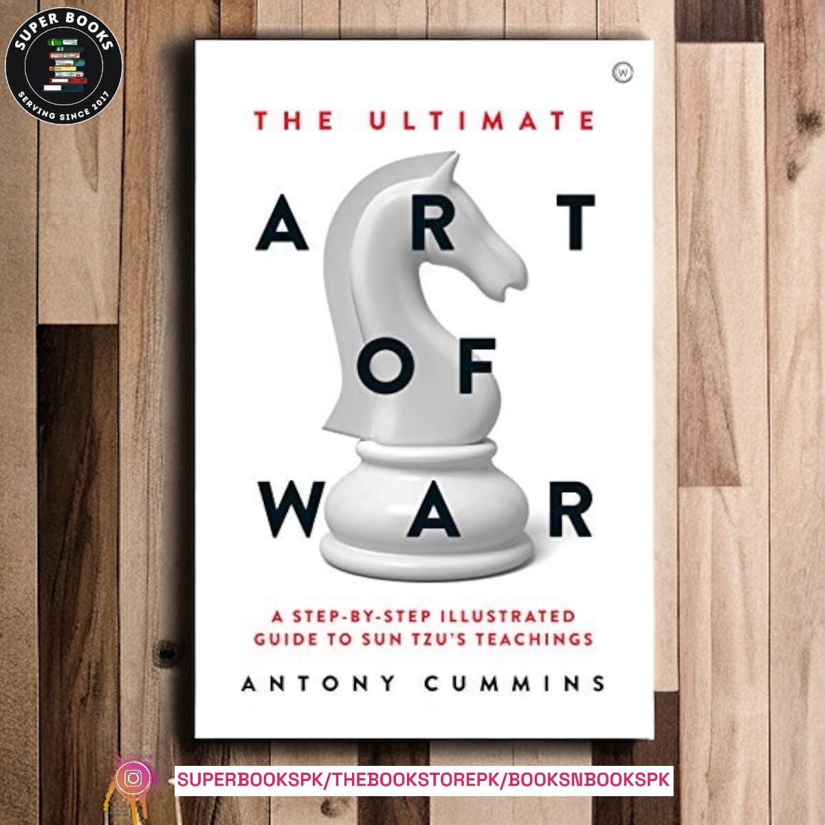 Photoroom_20240427_205258.jpeg The Ultimate Art of War: A Step-by-Step Illustrated Guide to Sun Tzu's Teachings by Antony Cummins - Image 1