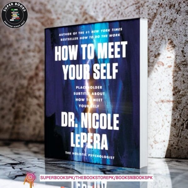 How to Meet Your Self: The Workbook for Self-Discovery by Nicole LePera
