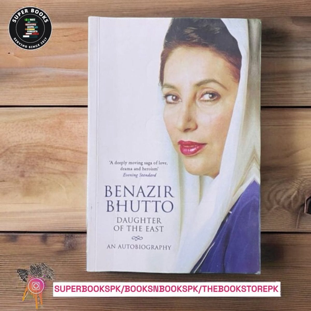 Daughter of the East: An Autobiography by Benazir Bhutto - Image 1