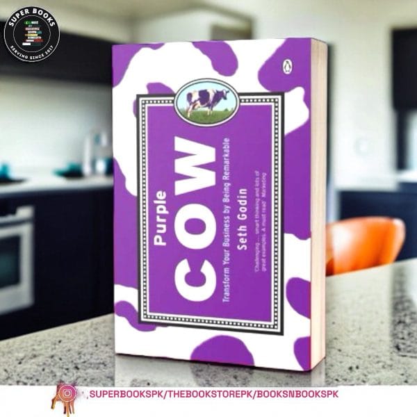 Purple Cow: Transform Your Business by Being Remarkable by Seth Godin