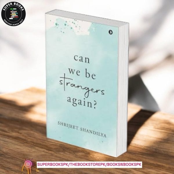 Can We Be Strangers Again? ByShrijeet Shandilya