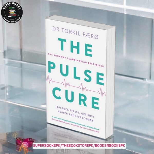 The Pulse Cure: Balance stress, optimise health and live longer by Torkil Færø ,  Robert Moses