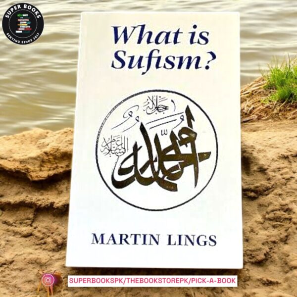 What is Sufism? by Martin Lings