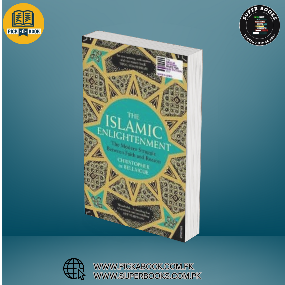 WWW.PICKABOOK.COM.PK (5) The Islamic Enlightenment: The Struggle Between Faith and Reason, 1798 to Modern Times BY Christopher de Bellaigue - Image 1