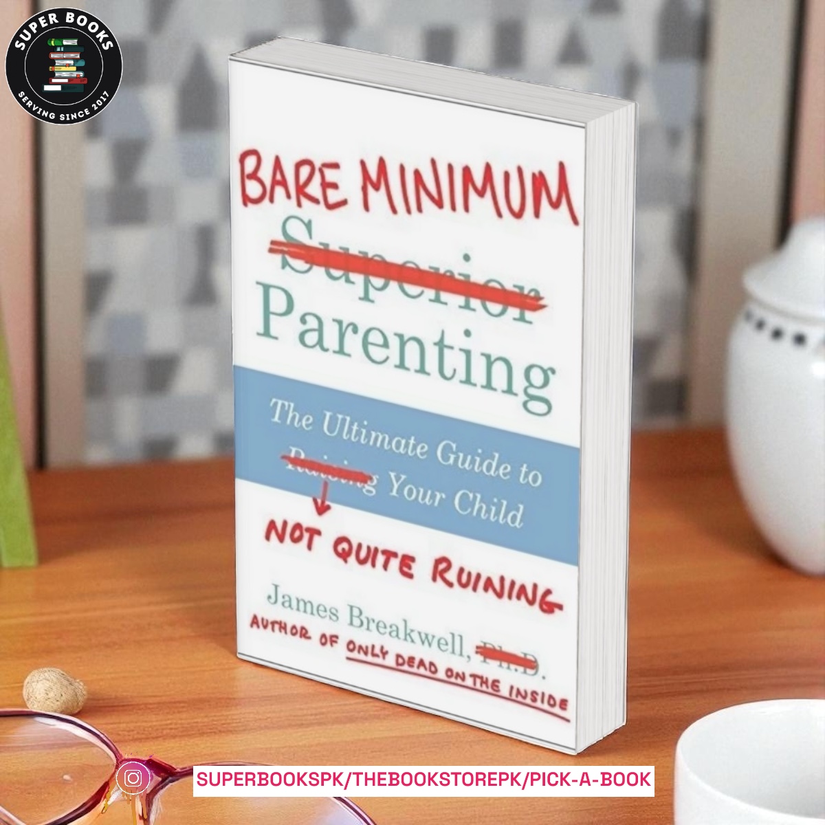 Photoroom_20250926_173944 Bare Minimum Parenting: The Ultimate Guide to Not Quite Ruining Your Child by James Breakwell - Image 1