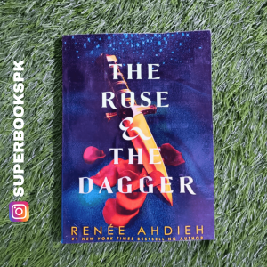 The Rose & the Dagger by Renée Ahdieh
