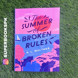 The Summer of Broken Rules by K.L. Walther