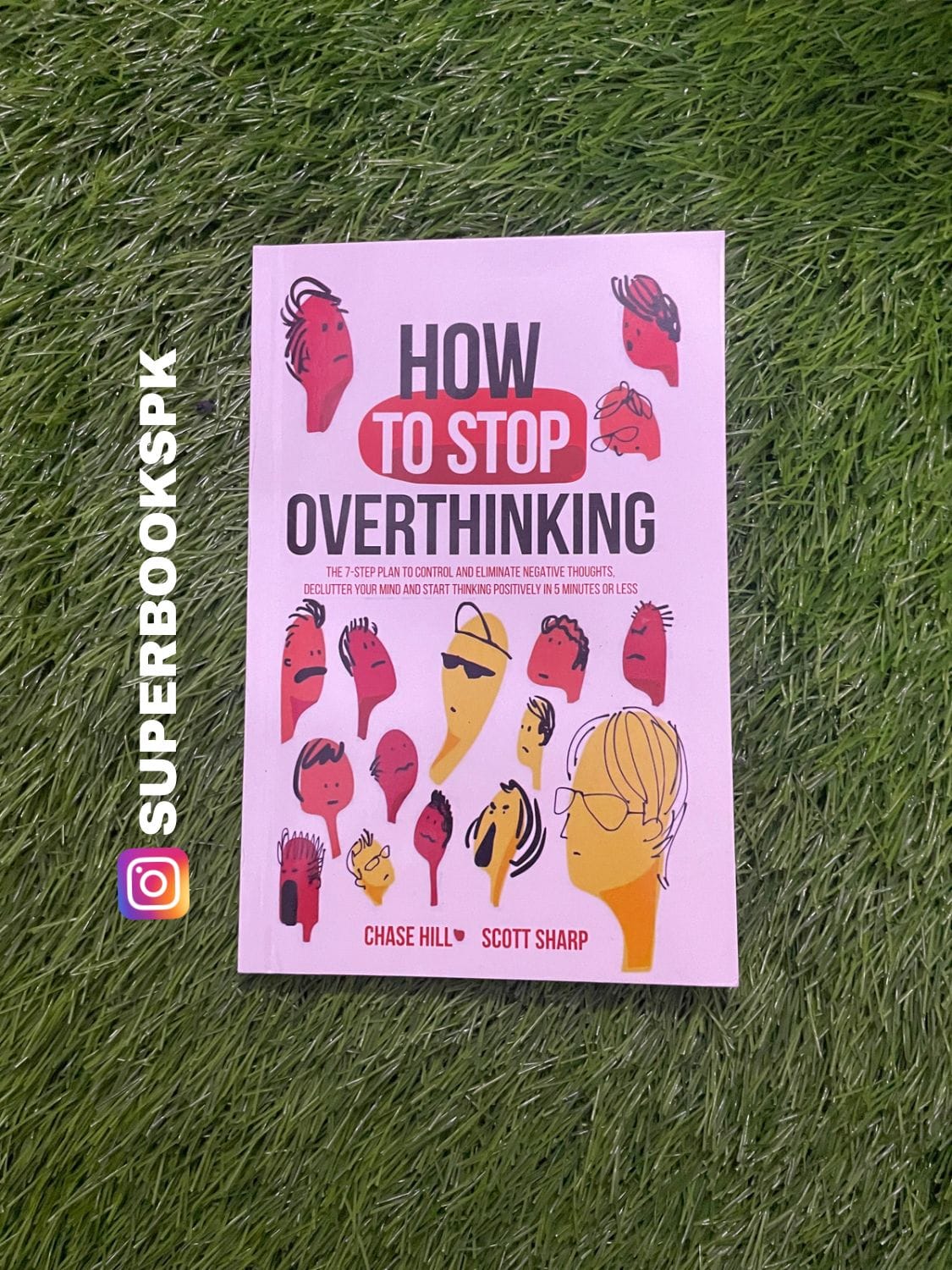 How to Stop Overthinking: The 7-Step Plan to Control and Eliminate Negative Thoughts, Declutter Your Mind and Start Thinking Positively in 5 Minutes or Less by Chase Hill , Scott Sharp - Image 2