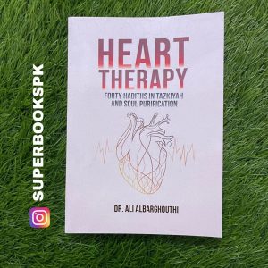 Heart Therapy: Forty Hadiths in Tazkiyah and Soul Purification by Ali Albarghouthi