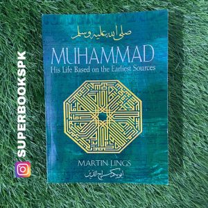 Muhammad: His Life Based on the Earliest Sources by Martin Lings