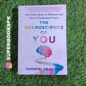 The Neuroscience of You: How Every Brain Is Different and How to Understand Yours by Chantel Prat
