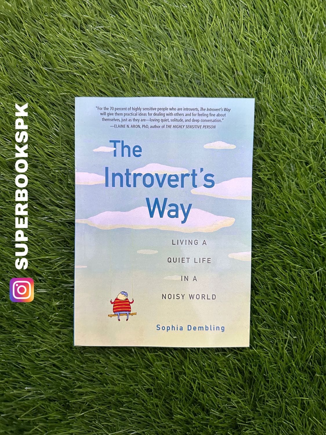 The Introvert's Way: Living a Quiet Life in a Noisy World BY Sophia Dembling
