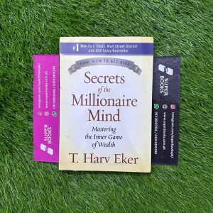 Secrets of the Millionaire Mind: Mastering the Inner Game of Wealth by T. Harv Eker