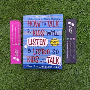 How to Talk So Kids Will Listen & Listen So Kids Will Talk BY Adele Faber ,  Elaine Mazlish