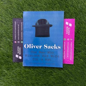 The man Who Mistook His Wife for a Hat by Oliver W. Sacks