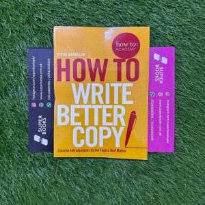 How to Write Better Copy by Steve Harrison